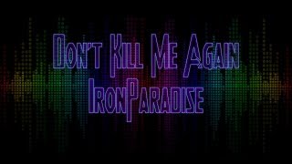 Don&#39;t Kill Me Again - IronParadise