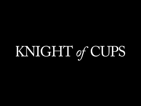 Knight Of Cups (2016) Trailer