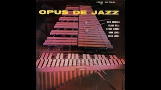 Milt Jackson  - Opus De Jazz ( Full Album )