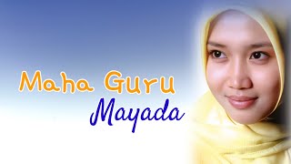 Download lagu Maha Guru - Mayada ( Video Lyrik) mp3