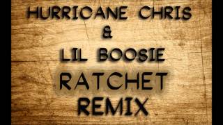 Hurricane Chris " RATCHET Remix " Featuring Lil Boosie