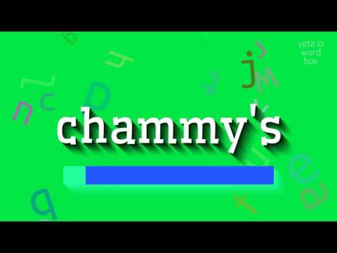 How to say "chammy's"! (High Quality Voices)