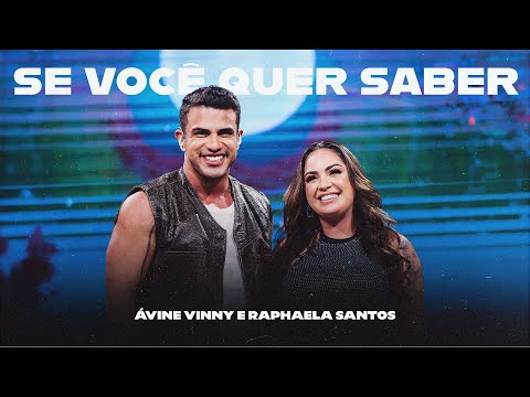 Se Você Quer Saber - Ávine Vinny e Raphaela Santos