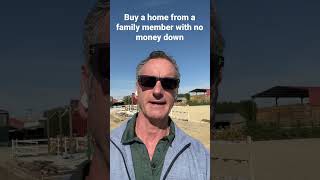 Buy a home from a family member with no money out of pocket. #shorts https://youtu.be/odYnNhRKJ_8