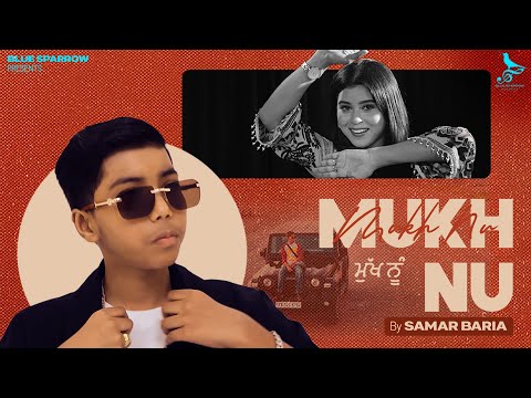 Mukh Nu (Official Video) | Samar Baria | New Punjabi Song 2025 | Blue Sparrow Records