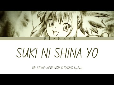 Suki ni Shina yo - LYRICS (ROM/ENG/INA) - Dr. STONE: NEW WORLD ENDING 2 by Anly