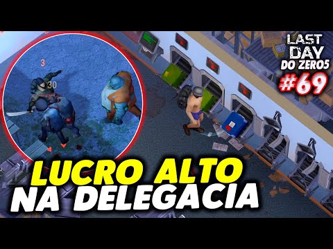 LUCRO ALTO NA DELEGACIA PEGANDO ARMAS E MODIFICAÇÃO - LAST DAY DO ZERO 5 #69