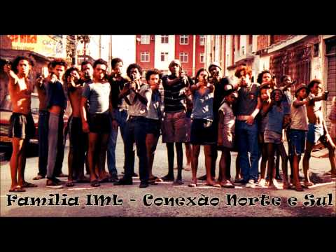 Familia IML - Conexão Norte e Sul