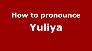 How to pronounce Yuliya