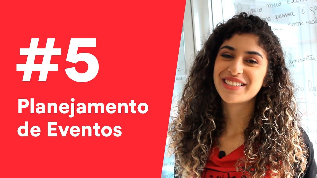 #05 - Planejamento de eventos: tudo o que você precisa saber