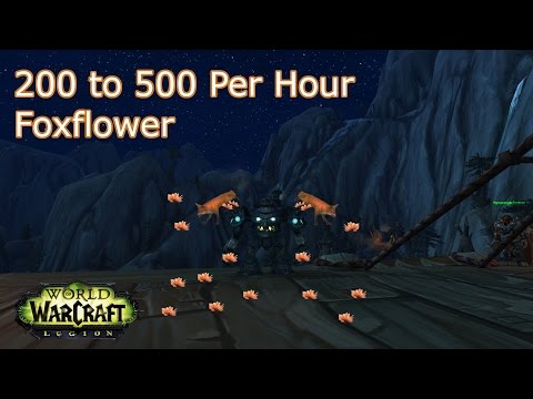 200 to 500 Per Hour Foxflower Farming Tips | World of Warcraft: Legion