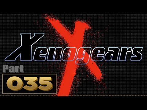 Let's Play: Xenogears - Part 35