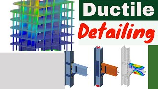 What is the Ductile detailing of the structures ?