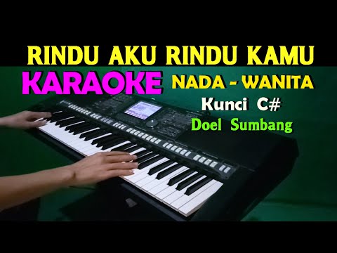 RINDU AKU RINDU KAMU - KARAOKE NADA WANITA, HD