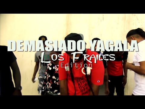 DEMASIADO YAGALA (LOS FRAILES EDITION) - VARIOS ARTISTAS VIDEO OFFICIAL 🎬 🎤 👹👹👹