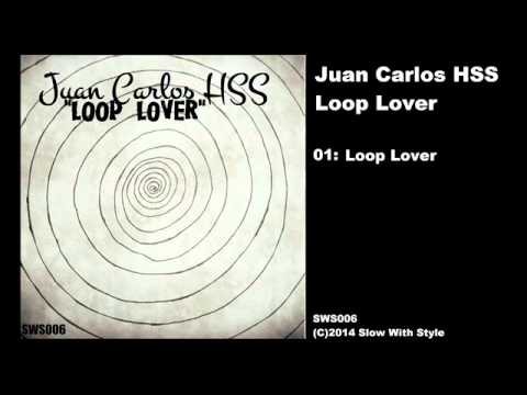 [SWS006] Juan Carlos HSS - Loop Lover