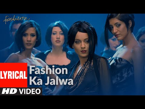 Fashion Ka Jalwa Lyrcial | Fashion | Priyanka Chopra, Kangna Ranawat | Sukhwinder Singh