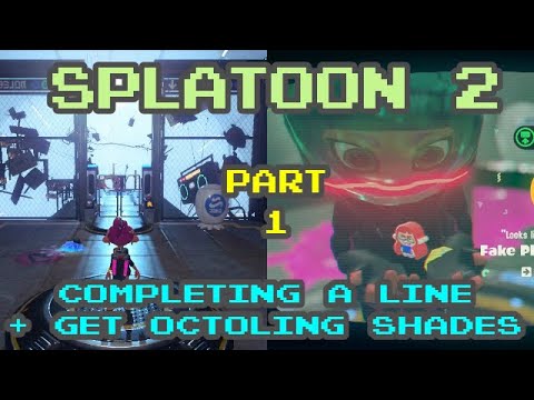 Splatoon 2: Octo Expansion- LINE A | OCTOLING SHADES (redo) Part 1