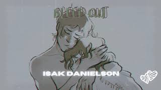 Isak Danielson ~ Bleed Out (slowed + reverb)