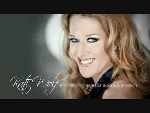 Kati Wolf   What About My Dreams Extended English Version