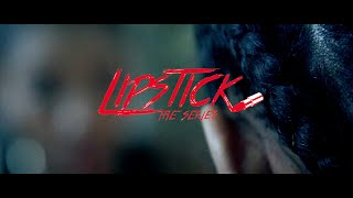 Lipstick the Series Episode 1 : The Ladies