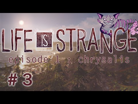 Life is Strange - Episode 1 : Chrysalis -  Part 3