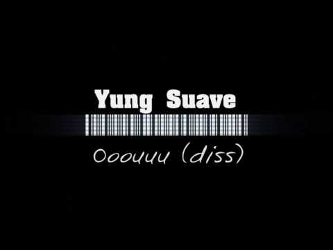 Yung Suave - Ooouuu (Diss)