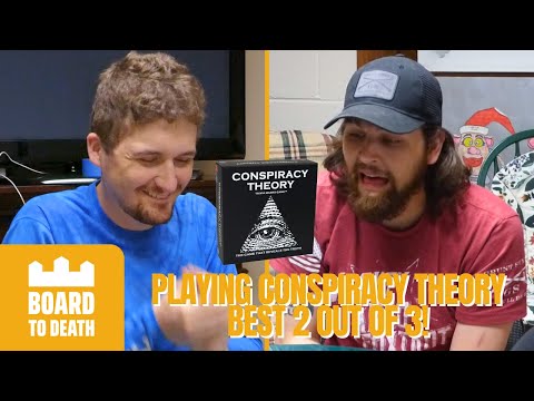 PLAYING CONSPIRACY THEORY BEST 2 OUT OF 3! | Board to Death Ep. 2