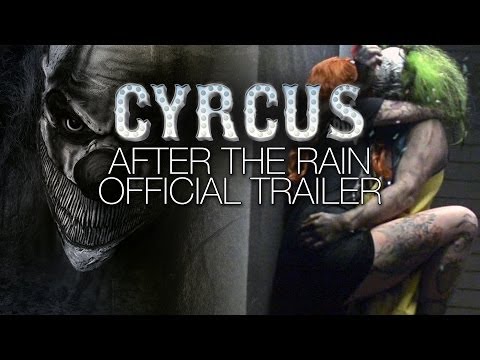 CYRCUS - AFTER THE RAIN (OFFICIAL TRAILER)