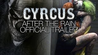 CYRCUS - AFTER THE RAIN (OFFICIAL TRAILER)