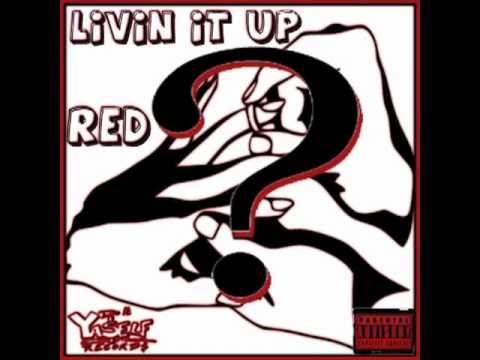 Red - Livin it Up