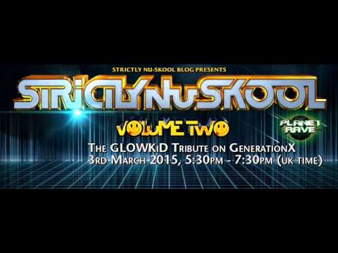 GL0WKiD's Gen X [RadioShow] pres. 'STRICTLY NUSKOOL Vol.2' @ Planet Rave Radio -- 3rd March 2015