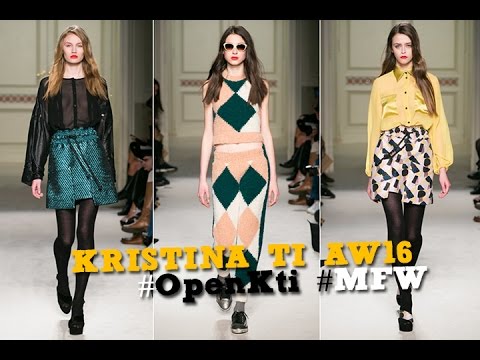 KRISTINA TI A/W 2016-17 - SFILATA MFW #OpenKti
