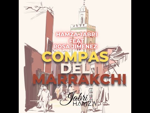 HAMZA JABRI - COMPAS DEL MARRAKCHI ميزان مراكشي (FT ROSA JIMENEZ) FLAMENCO MARRAKCHI
