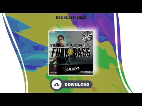 DJS VIPS.com.br - CD PROMOCIONAL VOL.05 - (FUNK BASS 2018) [Prod&Mix. DJ BLEBYT]