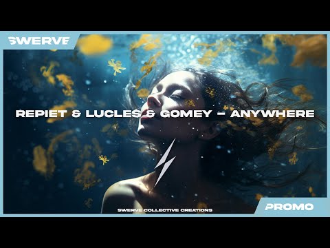 Repiet & Lucles & Gomey - Anywhere