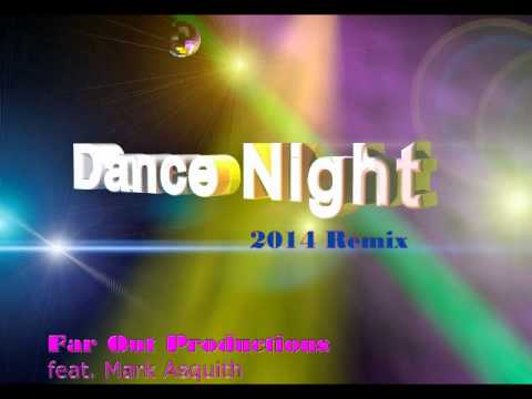 Far Out Productions feat Mark Asquith - Dance Night (2014 Remix)