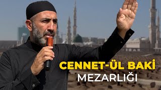 Cennetü’l Baki: İslam Tarihinin En Kutsal Mezarlığı / Resul Hoca