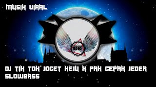 Download lagu DJ TIK TOK JOGET KEJU X PAK CEPAK JEDER SLOWBASS, PALING ENAK🎶🎶 mp3