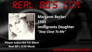 Margaret Becker - Stay Close To Me