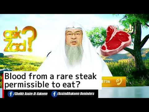 Blood from a rare steak permissible to eat? 🥩 | Sheikh Assim Al Hakeem