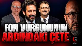 FON VURGUNUNUN ARDINDAKİ ÇETE