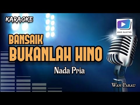 Karaoke lagu BANSAIK BUKANLAH HINO nada pria-Versi organ tunggal_terbaru.