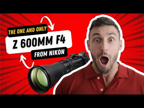 Nikon Launches Z 600mm f4 with 1.4X teleconverter