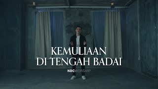 Download lagu NDC Worship -  Kemuliaan di Tengah Badai mp3