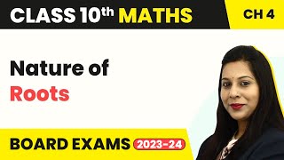 Nature of Roots - Quadratic Equations | Class 10 Maths Chapter 4