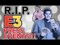 Are E3 Press Conferences DEAD?!