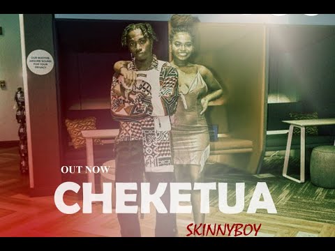 Cheketua - skinnyboy music (official HD music video)