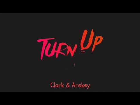 Clark & Arskey - Turn Up