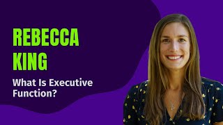🧠 What Is Executive Function? Rebecca King Breaks It Down | Free Parent Summit TEFOS 2025